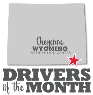 Cheyenne, Wyoming Distribution Center Driver of the Month