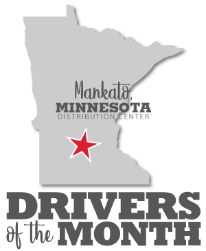 Mankato, Minnesota Distribution Center Drivers of the Month