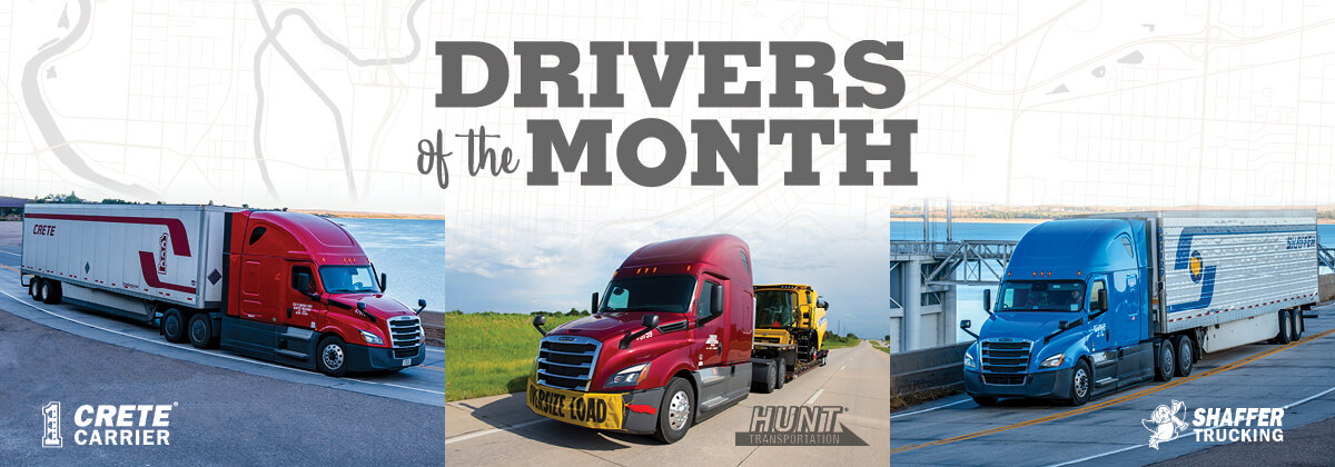 Drivers of the Month photo collage of Crete Carrier, Hunt Transportation, and Shaffer Trucking trucks on the road.